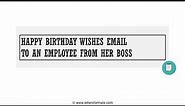 How to Write a Happy Birthday Wishes Email to an Employee from her Boss
