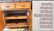 How to Convert Cabinet Shelves into Pull Out Drawers Tutorial