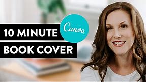 How to Make Your Own Book Cover in Under 10 Minutes, Using Canva