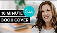 How to Make Your Own Book Cover in Under 10 Minutes, Using Canva