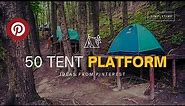 Camping 101 | 50 best tent platform ideas from Pinterest | SimplyTiny