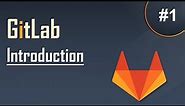 #1 GitLab Tutorial for Beginners | Introduction and Getting Started | Easy Explanation