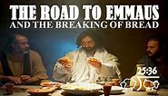 The Road to Emmaus and The Breaking of Bread