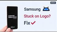 How to Fix Samsung Phone Stuck on Logo (Boot Screen) 2023