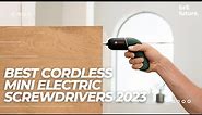 TOP 5: Best Cordless Mini Electric Screwdrivers 2023