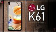 LG K61 Official Look, Design, Camera, Specifications, Features, Availability Details