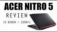 Acer Nitro 5 Review! i5 8300h + GTX 1050 ti = Better Value vs. y530 and G3?