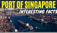 PORT OF SINGAPORE - Interesting Facts #singapore #singaporeport #PSA