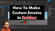 How To Make Custom Emotes In Roblox