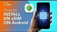 How to Install an eSIM on Your Android Device In A Few Easy Steps