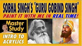 Paint Sobha Singh's "Portrait of Guru Gobind Singh" (1983)! – Master Study – Free Easy Intro Acrylic