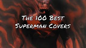 The 100 Best Superman Covers of All Time