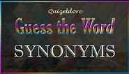 Guess the Word: Synonyms | Scrambled Letters Word Game