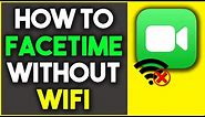 How To Facetime Without WiFi - Easy Way to Use Facetime without WiFi