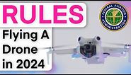 What are the rules to fly your drone in 2024?