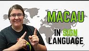 How to sign Macau in Macau Sign Language | 澳門 🇲🇴