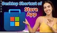 Create Desktop Shortcut for Microsoft Store App or Software in Windows 11