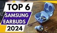 Top 6 Best Samsung Earbuds In 2024