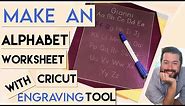 How to Make these EASY alphabet WORKSHEETS | Cricut engraving | dry erase PRACTICE SHEETS | cricut