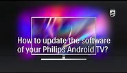 How to update the software of your Philips Android TV? [2016 and newer]