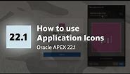 Customizing Application Icons in Oracle APEX 22.1