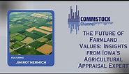 The Future of Farmland Values: Insights from Iowa's Agricultural Appraisal Expert