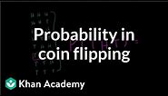 Coin flipping probability | Probability and Statistics | Khan Academy