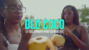LE COK SPORTIF x LA MOKERIE - DLO COCO 💦🥥🌴 (CLIP OFFICIEL)