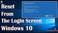 Reset Windows 10 From The Login Screen - How To