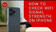 How to check Wifi signal strength on iPhone 2024 [New Method]