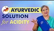 Ayurvedic Home Remedies for Acidity Relief | Natural Solutions for Acid Reflux | Dr. Hansaji