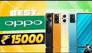 Best OPPO Smartphone Under 15000 in 2023 | Top 4 Best OPPO Phone Under 15000 in INDIA 2023
