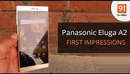 Panasonic Eluga A2: First Impressions | First Look | Event