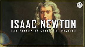 Who Is Isaac Newton ? The Scientist Who Changed History !
