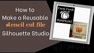 How to Create a Reusable Stencil Cut File in Silhouette Studio