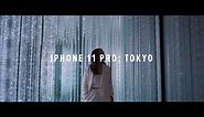 iPhone 11 Pro Cinematic 4K: Tokyo