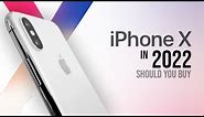Should You Buy iPhone X in 2022 (Is it still good?)