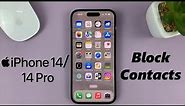 iPhone 14/14 Pro: How To Block A Contact/Phone Number