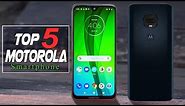 Top 5 Best Motorola Phones in 2019 - You Should Buy!