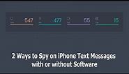 2 Ways to Spy on iPhone Text Messages with or without Software