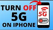 How to Turn Off 5G on iPhone