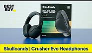 Skullcandy Crusher Evo Headphones - from Best Buy