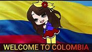 WELCOME TO COLOMBIA °MEME°
