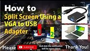 How to Split Screen using a VGA to USB adapter