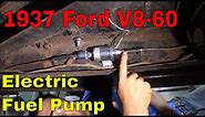 1937 Ford V8-60: Installing a 6V Electric Fuel Pump