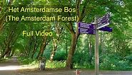 Het Amsterdamse Bos (The Amsterdam Forest) - Full Video | Amsterdam