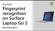 How to set up fingerprint recognition on Surface Laptop Go 2 | Microsoft