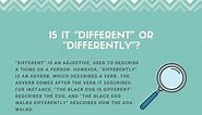 Different vs. Differently - When To Use Which (Examples)