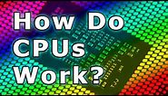 How Do CPUs Work?