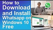 How to download and install WhatsApp on pc windows 10 free